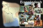 BANGLADESH, DOVE SCORRE IL BRAMAPUTRA - 1 e 6 agosto 2016 -  ARGONAUTI  EXPLORERS