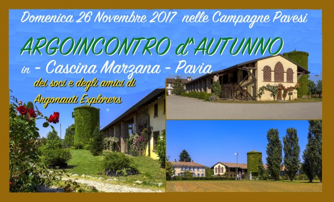 ARGO INCONTRO D'AUTUNNO  - domenica 26 Novembre 2017 - CASCINA MARZANA -  PAVIA -  ARGONAUTI  EXPLORERS